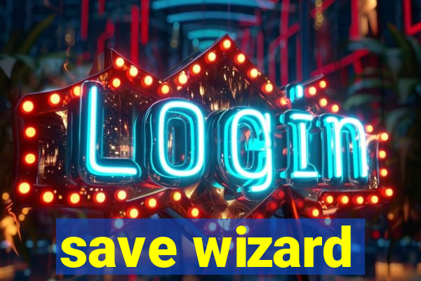 save wizard